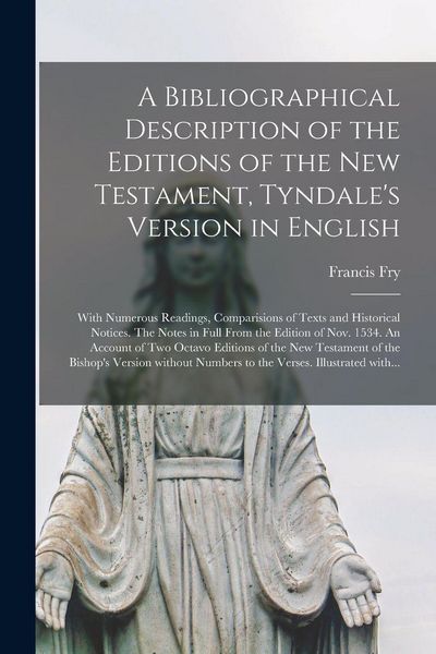 Produktbild: A Bibliographical Description of the Editions of the New Testament, Tyndale's Version in English