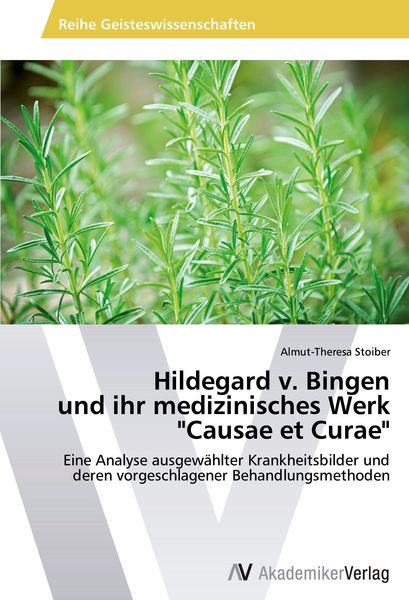Produktbild: Hildegard v. Bingen und ihr medizinisches Werk "Causae et Curae"