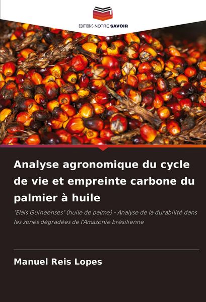 Produktbild: Analyse agronomique du cycle de vie et empreinte carbone du palmier &agrave; huile