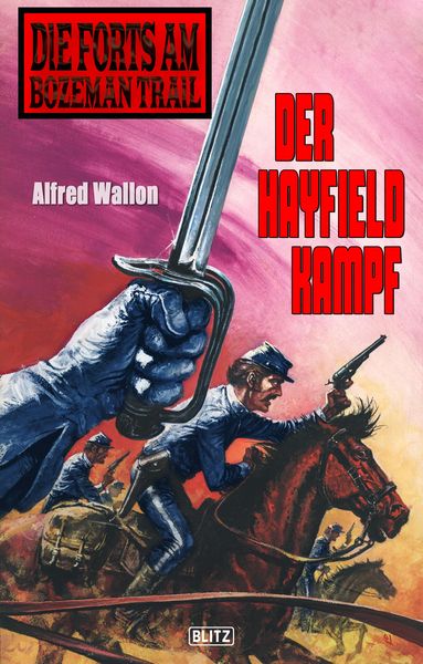 Produktbild: Die Forts am Bozeman Trail 06: Der Hayfield Kampf