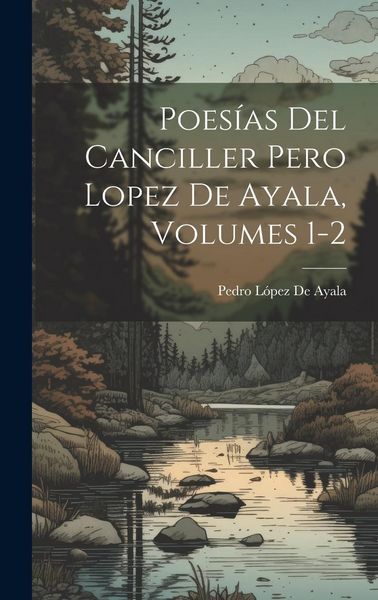 Produktbild: Poes&iacute;as Del Canciller Pero Lopez De Ayala, Volumes 1-2