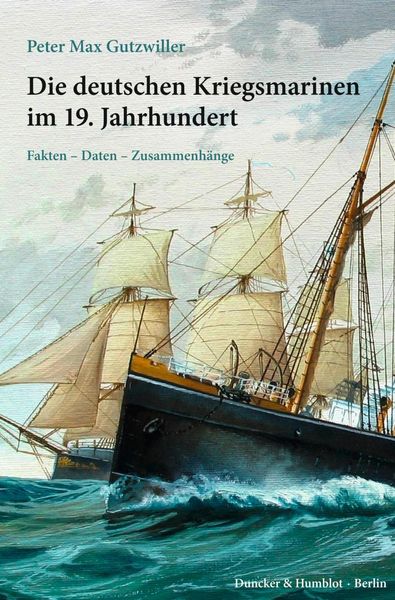 Produktbild: Die deutschen Kriegsmarinen im 19. Jahrhundert.
