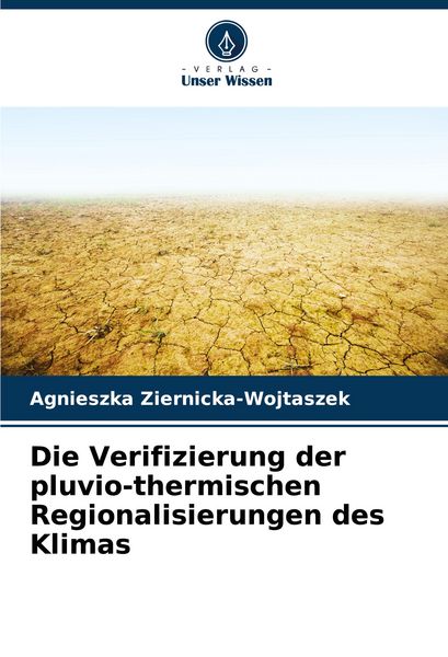 Produktbild: Die Verifizierung der pluvio-thermischen Regionalisierungen des Klimas