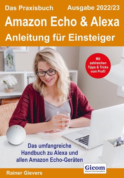 Das Praxisbuch Amazon Echo & Alexa - Anleitung für Einsteiger (Ausgabe 2022/23)