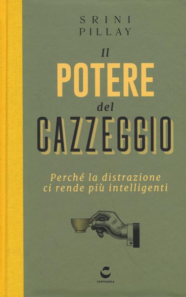 Produktbild: Il potere del cazzeggio. Perché la distrazione ci rende più intelligenti