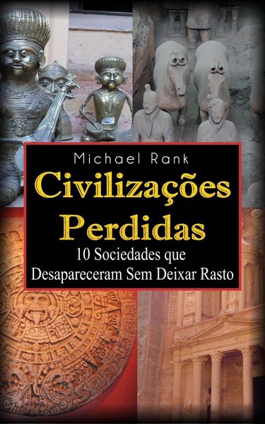 Produktbild: Civiliza&ccedil;&otilde;es Perdidas: 10 Sociedades que Desapareceram Sem Deixar Rasto