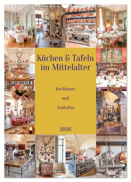 Produktbild: K&uuml;chen und Tafeln im Mittelalter (Wandkalender 2026 DIN A3 hoch), CALVENDO Monatskalender