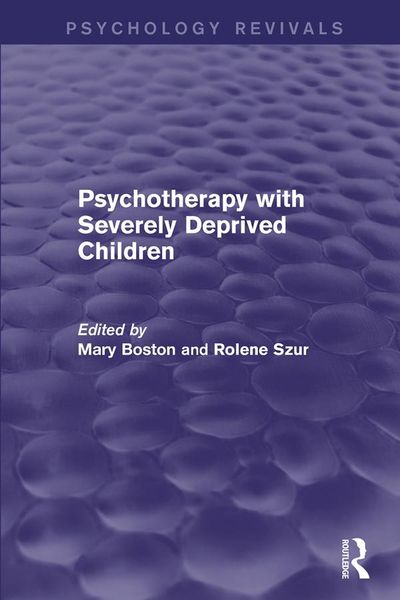 Produktbild: Psychotherapy with Severely Deprived Children (Psychology Revivals)