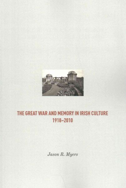 Produktbild: The Great War and Memory in Irish Culture, 1918 -2010