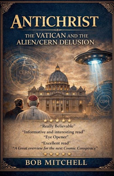 Produktbild: ANTICHRIST THE VATICAN AND THE ALIEN/CERN DELUSION