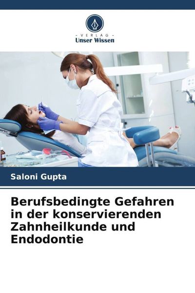 Produktbild: Berufsbedingte Gefahren in der konservierenden Zahnheilkunde und Endodontie