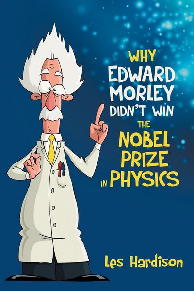 Produktbild: Why Edward Morley Didn't Win the Nobel Prize in Physics