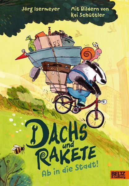 Dachs und Rakete. Ab in die Stadt!, Gebundene Ausgabe von Jörg Isermeyer,Kai Schüttler, Beltz Verlagsgruppe GmbH & Co. KG, 978-3-407-75640-4