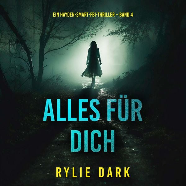 Produktbild: Alles f&uuml;r dich (Ein Hayden-Smart-FBI-Thriller &ndash; Band 4)