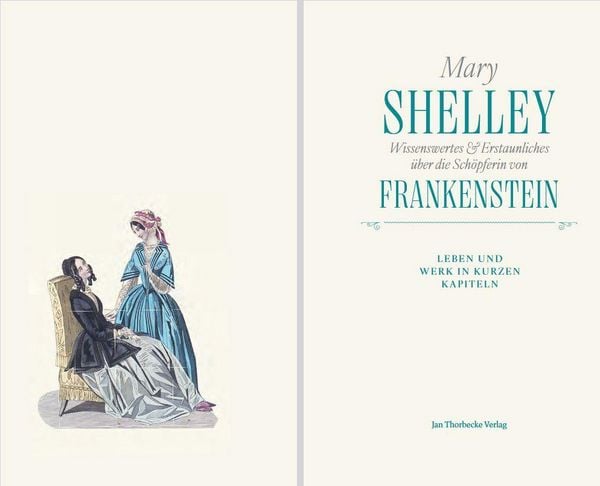 Produktbild: Mary Shelley &ndash; Wissenswertes & Erstaunliches &uuml;ber die Sch&ouml;pferin von &bdquo;Frankenstein&ldquo;