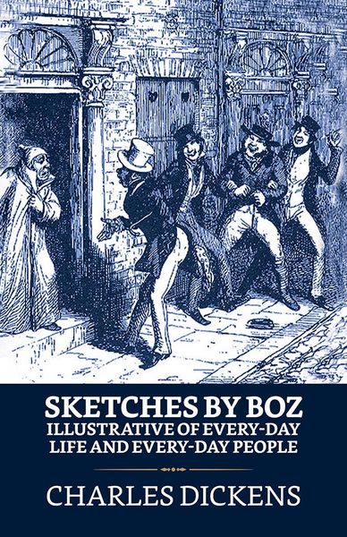 Produktbild: Sketches by Boz, Illustrative of Every-Day Life and Every-Day People