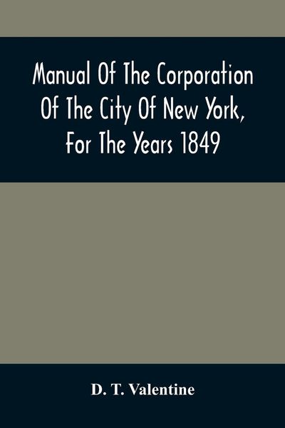 Produktbild: Manual Of The Corporation Of The City Of New York, For The Years 1849