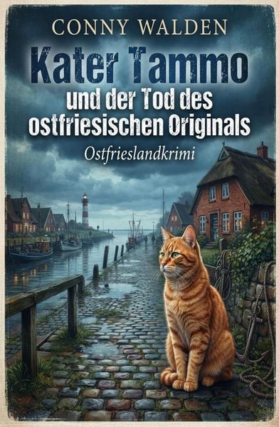 Produktbild: Kater Tammo und der Tod des ostfriesischen Originals: Ostfrieslandkrimi