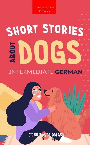 Produktbild: Short Stories About Dogs in Intermediate German (B1-B2 CEFR)
