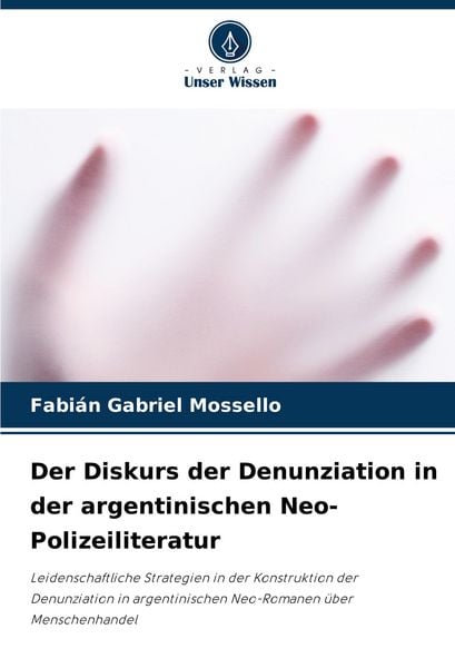Produktbild: Der Diskurs der Denunziation in der argentinischen Neo-Polizeiliteratur