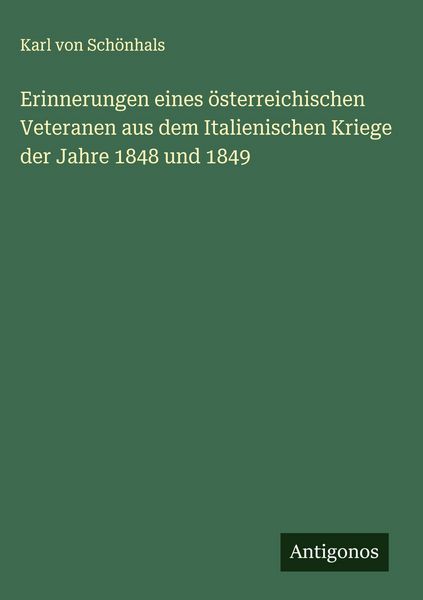 Produktbild: Erinnerungen eines &ouml;sterreichischen Veteranen aus dem Italienischen Kriege der Jahre 1848 und 1849