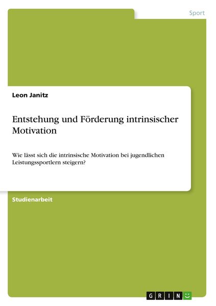 Produktbild: Entstehung und F&ouml;rderung intrinsischer Motivation
