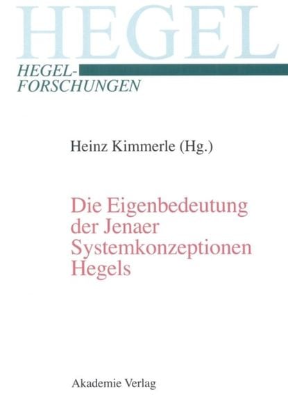 Produktbild: Die Eigenbedeutung der Jenaer Systemkonzeptionen Hegels
