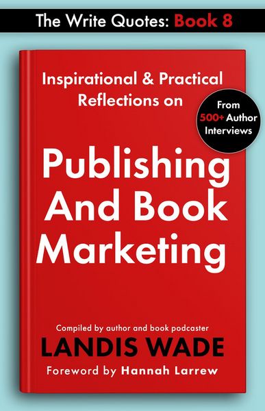 Produktbild: The Write Quotes: Publishing and Book Marketing