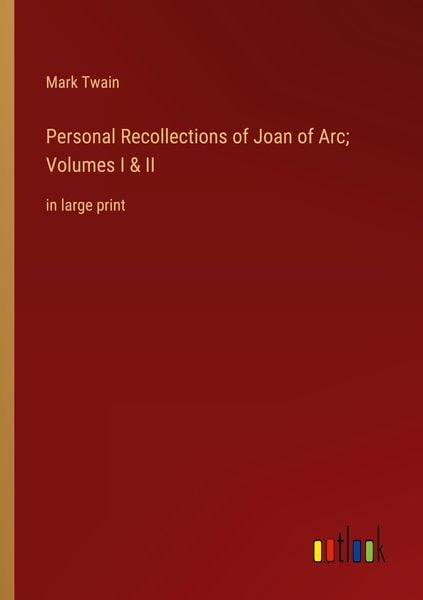 Produktbild: Personal Recollections of Joan of Arc; Volumes I & II