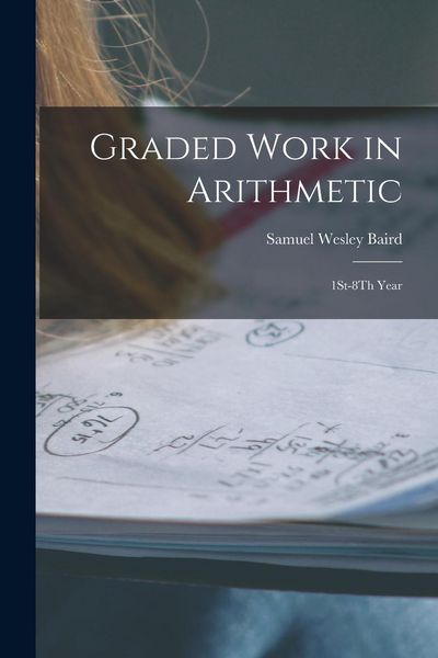 Produktbild: Graded Work in Arithmetic: 1St-8Th Year