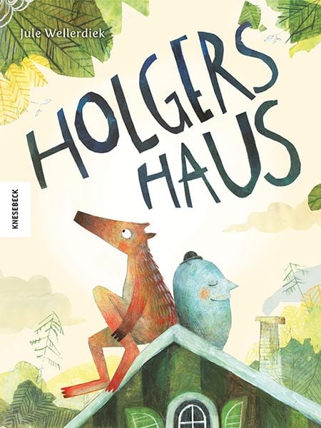 Holgers Haus, Gebundene Ausgabe von Jule Wellerdiek, Knesebeck, 978-3-95728-618-5
