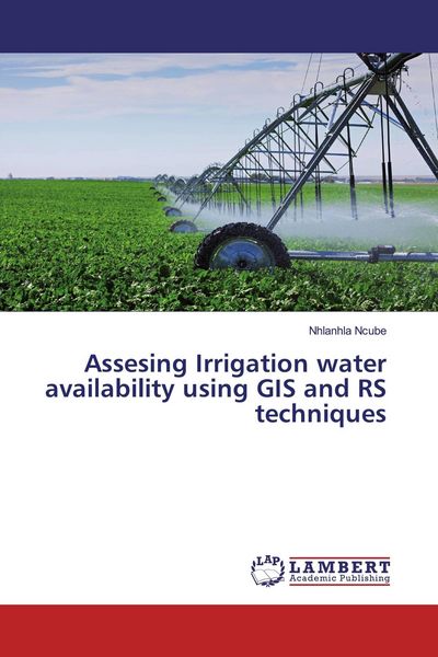 Produktbild: Assesing Irrigation water availability using GIS and RS techniques