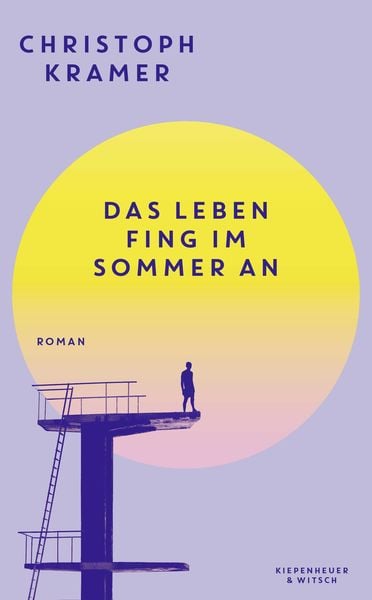 Das Leben fing im Sommer an, Gebundene Ausgabe von Christoph Kramer, Kiepenheuer & Witsch