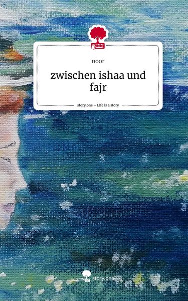 Produktbild: Zwischen ishaa und fajr. Life is a Story - story.one