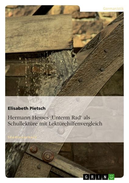 Produktbild: Hermann Hesses 'Unterm Rad' als Schullekt&uuml;re mit Lekt&uuml;rehilfenvergleich
