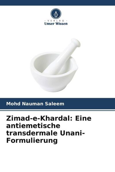 Zimad-e-Khardal: Eine antiemetische transdermale Unani-Formulierung