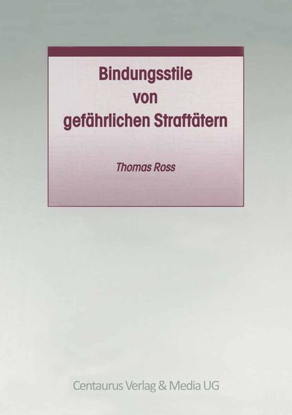Produktbild: Bindungsstile von gef&auml;hrlichen Straft&auml;tern