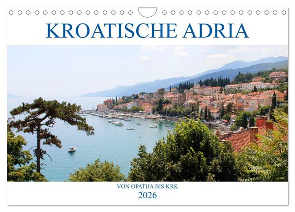 Produktbild: Kroatische Adria - Von Opatija bis Krk (Wandkalender 2026 DIN A4 quer), CALVENDO Monatskalender
