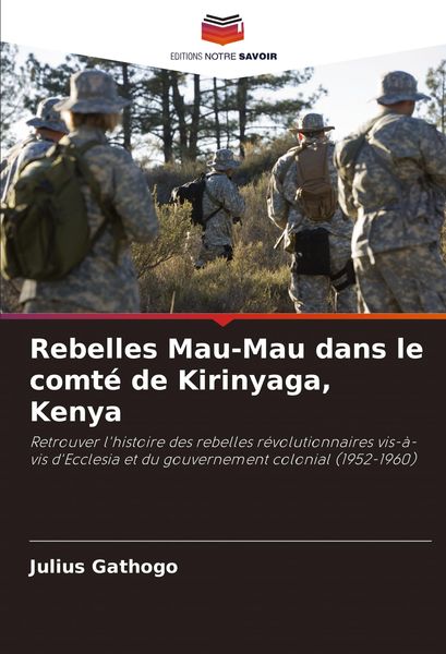 Produktbild: Rebelles Mau-Mau dans le comt&eacute; de Kirinyaga, Kenya