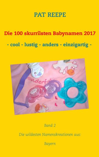 Produktbild: Die 100 skurrilsten Babynamen 2017