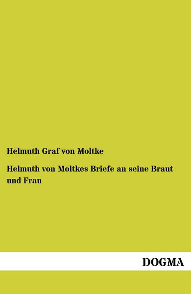 Produktbild: Helmuth von Moltkes Briefe an seine Braut und Frau