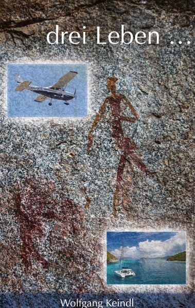 Drei Leben ..., Taschenbuch von Wolfgang Keindl, BoD – Books on Demand, 9783695124725