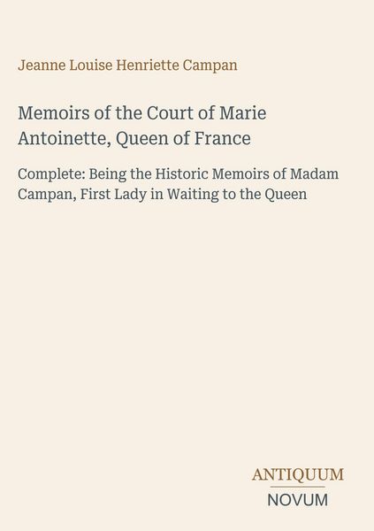 Produktbild: Memoirs of the Court of Marie Antoinette, Queen of France