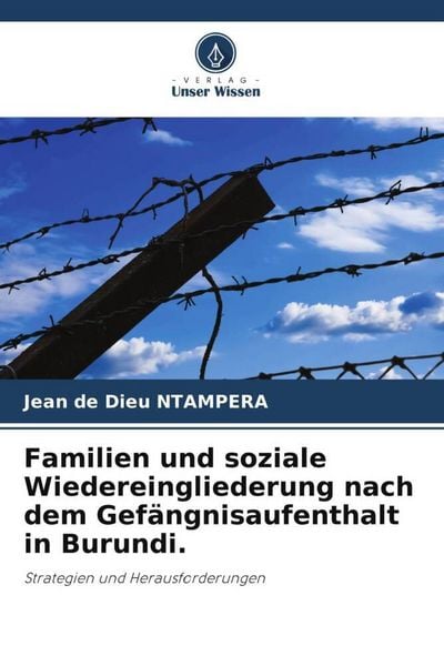 Produktbild: Familien und soziale Wiedereingliederung nach dem Gef&auml;ngnisaufenthalt in Burundi.