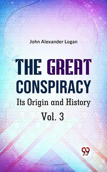 Produktbild: The Great Conspiracy Its Origin and History Vol. 3
