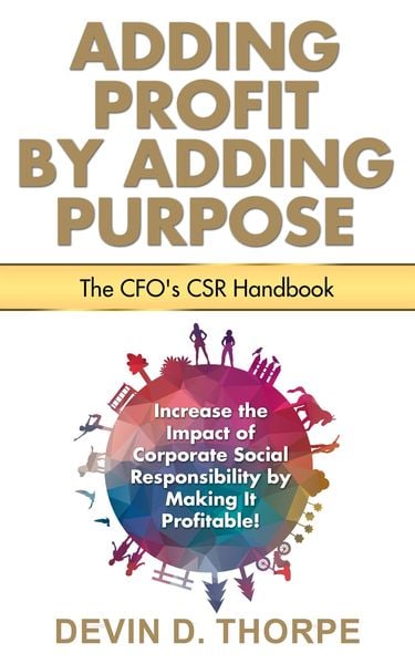Produktbild: Adding Profit by Adding Purpose: The CFO's CSR Handbook