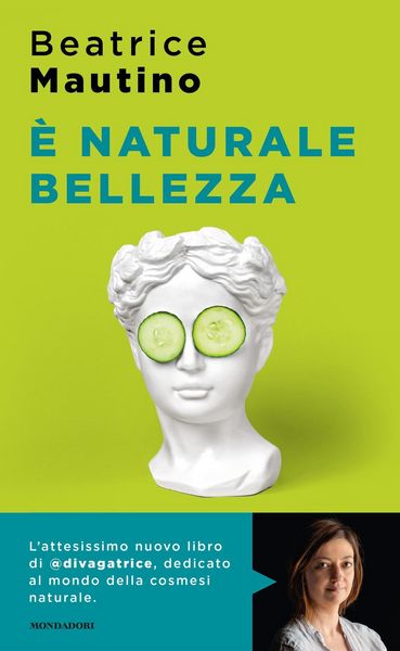 Produktbild: &Egrave; naturale bellezza. Luci e ombre dei cosmetici bio