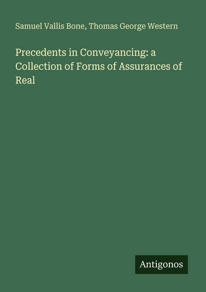 Produktbild: Precedents in Conveyancing: a Collection of Forms of Assurances of Real