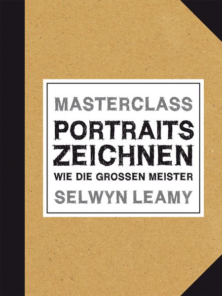 MASTERCLASS Portraits Zeichnen, Geheftet von Selwyn Leamy, Midas Collection, 978-3-03876-143-3