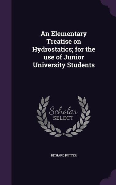 Produktbild: An Elementary Treatise on Hydrostatics; for the use of Junior University Students